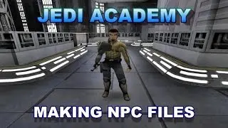 Jedi Academy Tutorial - Making Your Own NPC Files