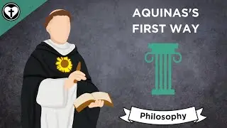 Aquinas' First Way (Proofs for the Existence of God)