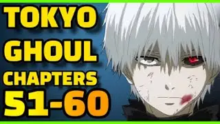 FIRST TIME READING! - Tokyo Ghoul Chapters 51-60!