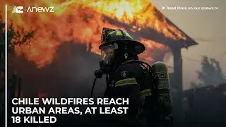 Chile wildfires reach urban areas, at least 18 dead