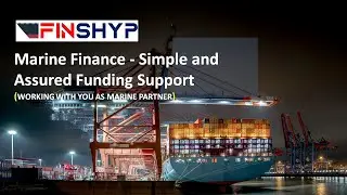 Marine Finance - Simple and Assured Funding Support (Working with you as Marine Partner)