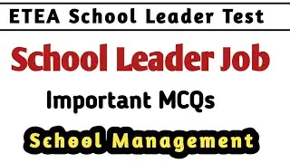 School Leader Job | Management MCQs  | ETEA 2022 | english with ikram