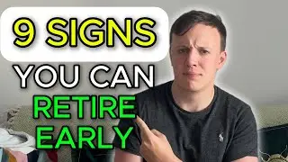 Here Are 9 Signs That You Can Retire Early
