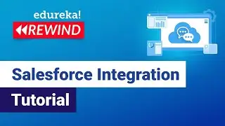 Salesforce Integration Tutorial  | Integrate Salesforce with Apps | Edureka | Salesforce Rewind - 7