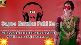 Sapne Bandhu Pabi Re!! Jhumar Instrumental #piano Dj Dance mix santali style 🎹🎹