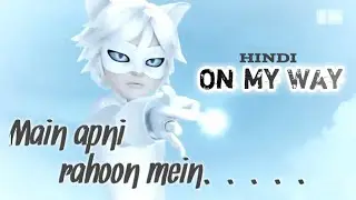 Miraculous AMV_Main Apni Rahoon Mein [On my way Hindi Version] ft. We wake music