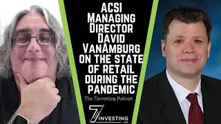 ACSI Managing Director David VanAmburg on the state of retail during the pandemic