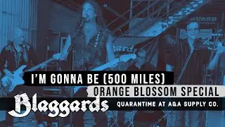 Blaggards &mdash; I'm Gonna Be (500 Miles) / Orange Blossom Special &mdash; Quarantime at A&A Supply Co.