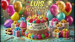 LUIS Happy Birthday Song - Happy Birthday to You