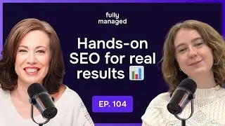 Building Client Trust in Web Design & SEO | Lisa Mazzuca | Fully Managed