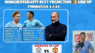 MAN  CITY BEST 👌 PREDICTION LINE UP ~ AGAINST MAN UNITED FA CUP FINAL WITH FODEN & DE BRUYNE
