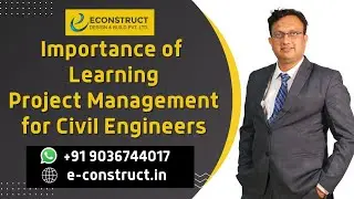 Importance of Learning Project Management for Civil Engineers to upgrade Career from Site Engineer