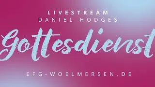 Gottesdienst mit Daniel Hodges