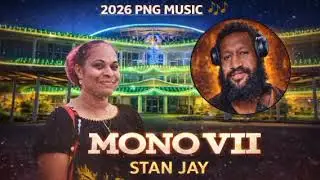 MONO VII &ndash; STAN JAY | PNG Local Music 2026 (Prod. Mr 516