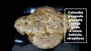 Colomba pasquale glassata senza uova e senza lattosio, strepitosa