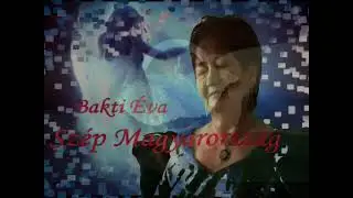 Bakti Éva   Szép Magyarország Clip
