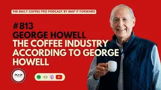 #813 George Howell: The Coffee Industry According To George Howell #coffeeshop