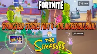 Fortnite - Springfield Stories Part 04  The Incredible Bulk The Simpsons Mini Season Story Quests!