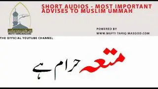 Mutaa Haram hai - Mufti Tariq Masood