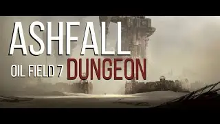 Ashfall: Oil Field 7 Lvl 40 Dungeon (PC Gameplay)