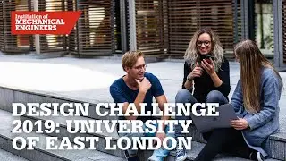Design Challenge 2019: University of East London 2nd year engineering students