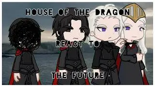 House of the Dragon react to the future || 2x speed || HOTD