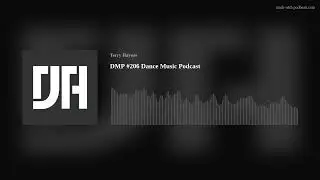 DMP #206 Dance Music Podcast
