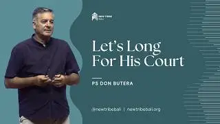 (International Gathering) Let's Long for His Court - Ps Don Butera - New Tribe Bali