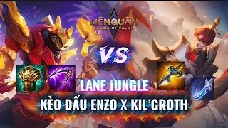KIL’GROTH | KÈO ĐẤU ENZO X KIL’GROTH LANE JUNGLE, LỢI THẾ ĐẦU GAME QUAN TRỌNG VÀ QUYẾT ĐỊNH TRẬN ĐẤU