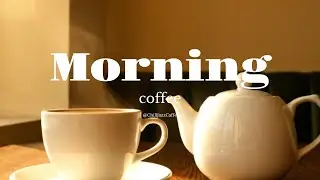 Warm & Cozy Morning ☕ Morning Coffee Jazz Smooth Relaxing Cafe Instrumental