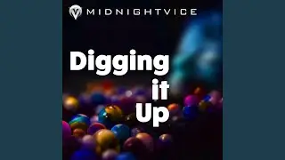 Digging It Up