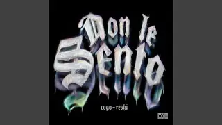 NON LE SENTO (feat. Reshi)