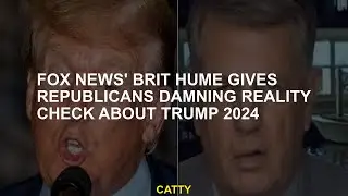 Fox News' Brit Hume controls the truth about the Republicans Trump 2024