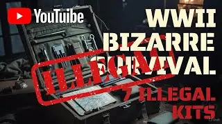 7 Ingenious & Illegal  WWII's Most Bizarre Survival Kits You Can't Own Today