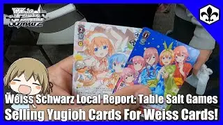 Weiss Schwarz Local Report: Selling Yugioh Cards! [Table Salt Games]