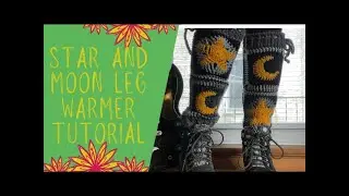 Crochet Star and Moon Leg Warmer Tutorial