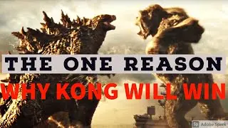 Godzilla Vs Kong | The one reason why Kong will win