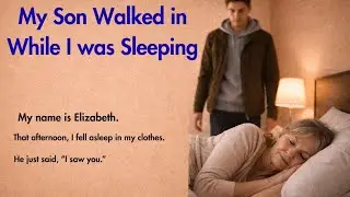 My Son Walked in While I was Sleeping  English Learning Stories ✅  (B1&ndash;B2 Level) ✅
