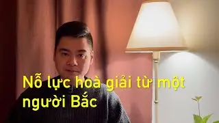 Nỗ lực hoà giải dân tộc từ một người Bắc