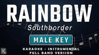 Rainbow - Southborder (Full Band Karaoke) Male Key - Instrumental