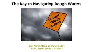 Key to Navigating Rough Waters
