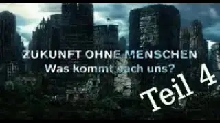 Zukunft ohne Menschen | 25 Jahre - 100 Jahre | Supercut | Part 4