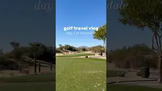 #Golf Travel Vlog - Day 2 in Scottsdale