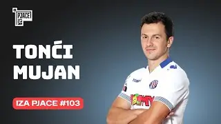 Iza Pjace #103: Tonći Mujan