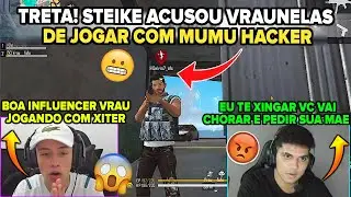 TRETA! STEIKE FF ACUSA VRAUNELAS DE JOGAR COM HACK DE IPHONE E ELES DISCUTEM NO APOSTADO!