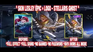SCRIPT SKIN LESLEY EPIC STELLARIS GHOST + LOGO | FULL EFFECT SOUND ALL MODE | DENALIF OFFICIAL