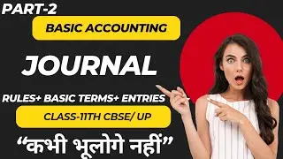 Basic Accounting | Basic Terms | Journal Entries  | Class -11th | B.com | BBA | Part - 2 |