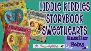 Liddle Kiddles Storybook Sweethearts Haul w/Reseller Notes & How To Identify Liddle Kiddles