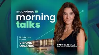 Morning Talks - Hablando de VISIONS ORLANDO con GABY CÁRDENAS
