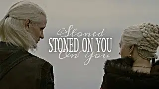 • Daemon & Rhaenyra | Stoned on you